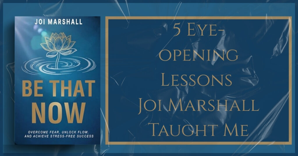5 Eye-Opening Lessons I Learned From Joi Marshall